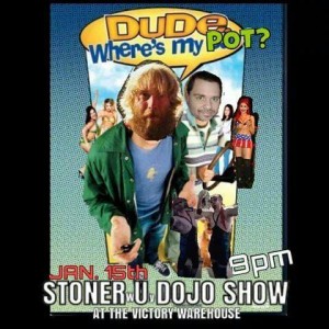 StonerUDojoShow